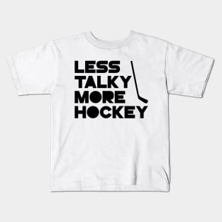 Less Talky More Hockey Kids T-Shirt